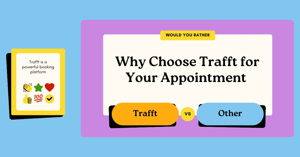 Why Choose Trafft: Surprising, Valuable Time Saver 4 Why Choose Trafft: Valuable Time Saver